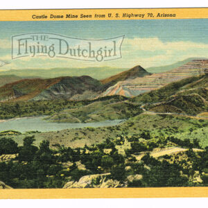 Vintage 1940’s “Castle Dome Mine” Highway 70, Arizona. Linen Postcard